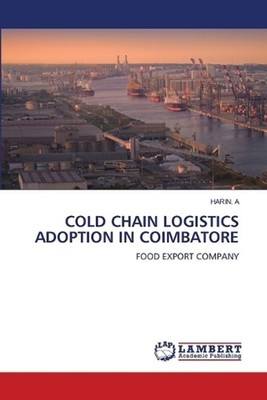 Cold Chain Logistics Adoption in Coimbatore by Harin A. Paperback Book