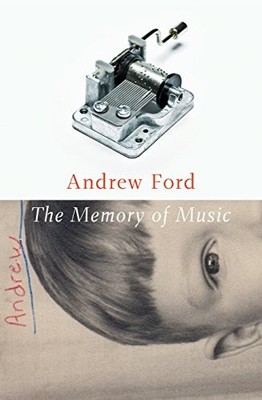 The Memory of Music,Andrew Ford