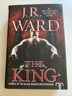 The Black Dagger Brotherhood The King : by J. R. Ward 2014 Hardcover 1st Edition