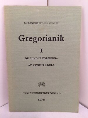 Gregorianik I De Bundna Formerna En handledning med musikbilaga LITURGICAL MUSIC
