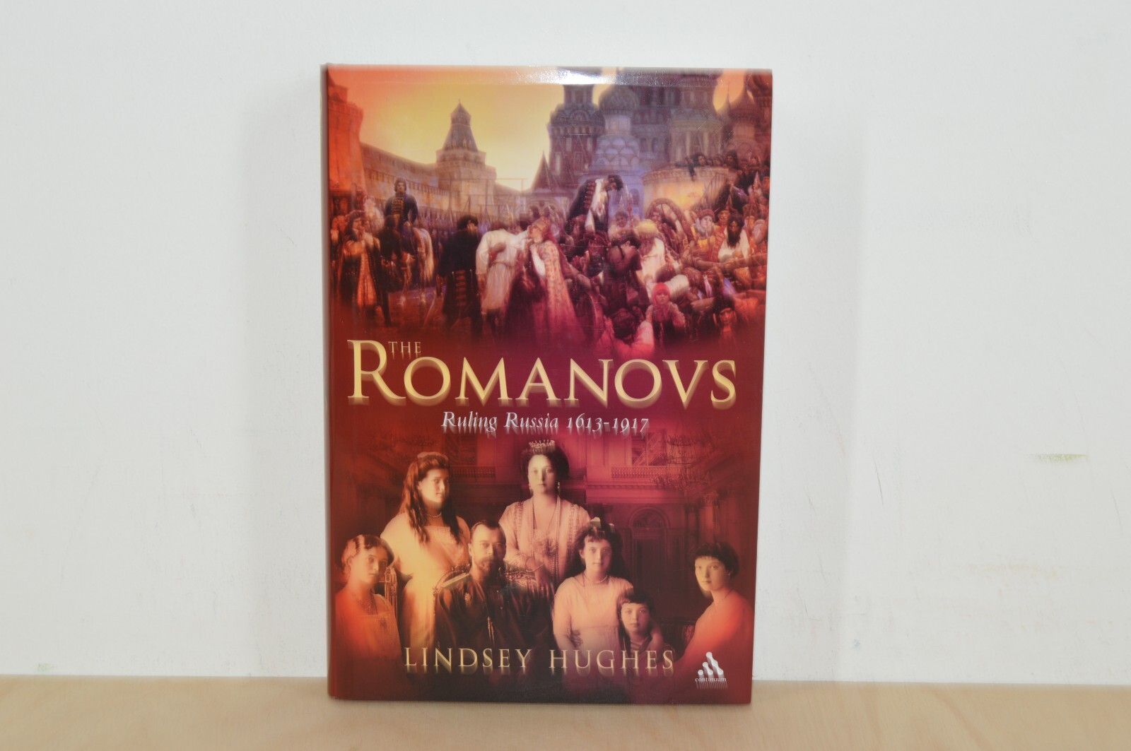 The Romanovs Ruling Russia 1613-1917 - Lindsey Hughes - H/B (#96)