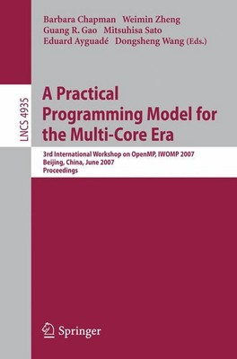 A Practical Programming Model for the Multi-Core Era: International Workshop on 