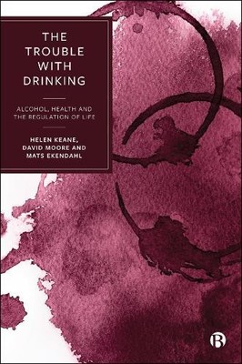 The Trouble with Drinking by Helen Keane, David Moore, Mats E... - 9781529246230