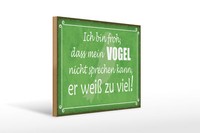 Holzschild Spruch 40X30 Cm Froh Mein Vogel Nicht Sprechen Schild Wooden Sign