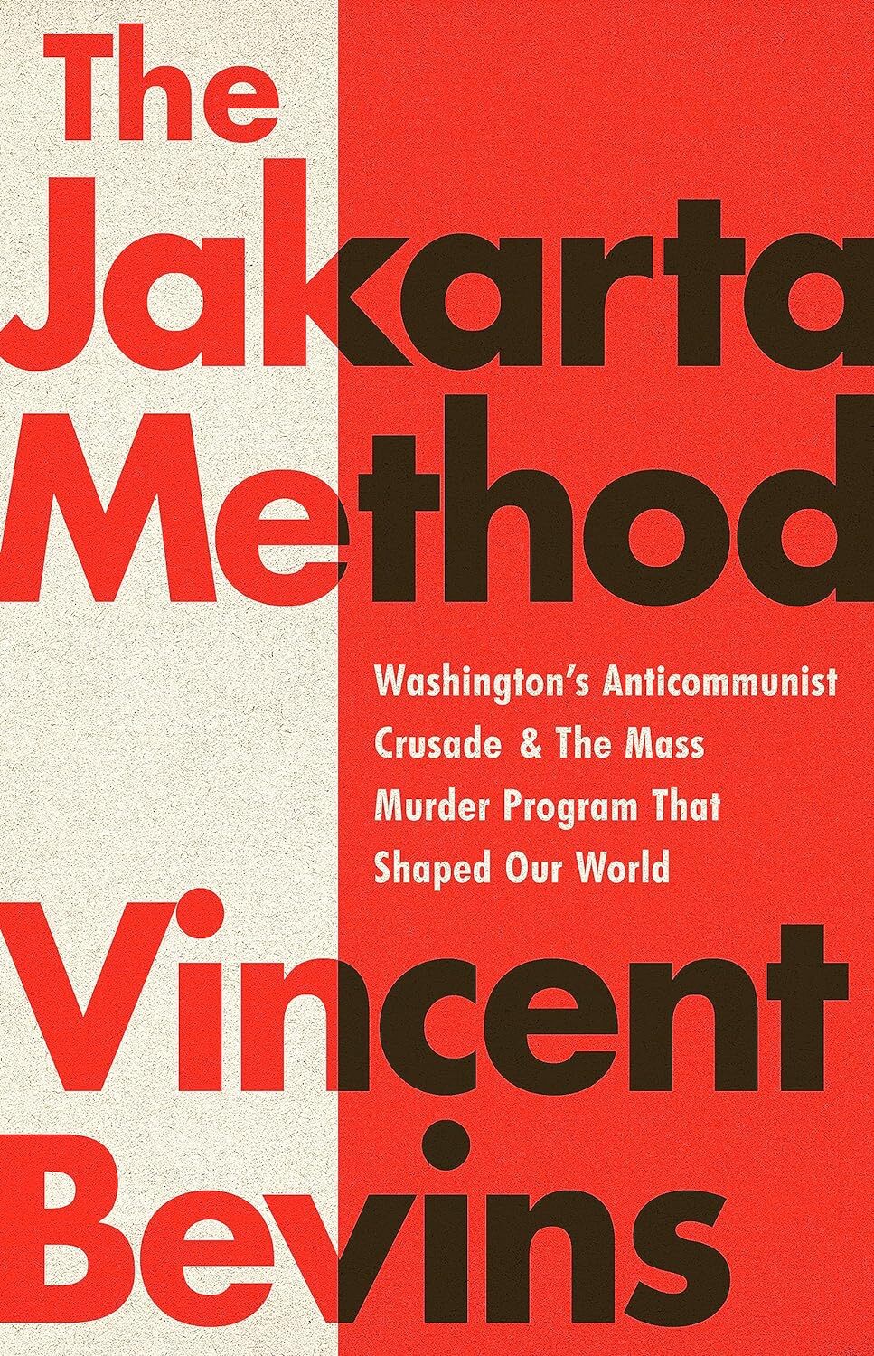 9781541724006 The Jakarta Method: Washington's Anticommunist Cru...ped Our World