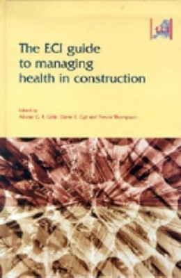 The ECI Guide to Managing Health in Construction,European Constr