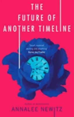 The Future of Another Timeline by Newitz, Annalee 0356511235 FREE Shipping