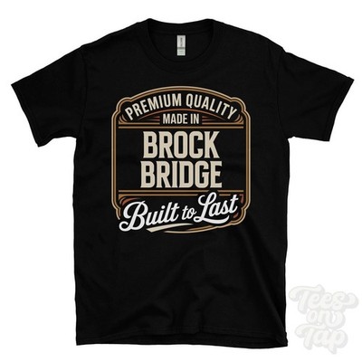 MADE IN BROCK BRIDGE PREMIUM QUALITY BUILT TO LAST T-SHIRT liss england