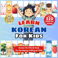 Learn Korean for Kids: Korean-English Bilingual Book - over 320 Child-Essential