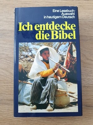 Ich entdecke die Bibel - Ein Lesebuch - Auswahl in heutigem Deutsch