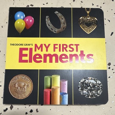 Theodore Gray's My First Elements by Theodore Gray (2019)