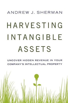 The Harvesting Intangible Assets Andrew Sherman Taschenbuch Englisch 2011 AMACOM