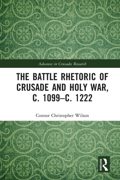 The Battle Rhetoric Of Crusade And Holy War, C. 1099-C. 1222 | Wilson | Buch-image