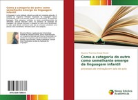 Como A Categoria Do Outro Como Semelhante Emerge Da Linguagem Infantil Elyzama T
