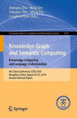 Knowledge Graph and Semantic Computing: Knowledge Computing a... - 9789811519550