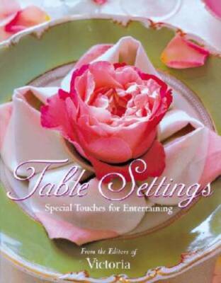 Table Settings: Special Touches for Easy Entertaining - Hardcover - GOOD