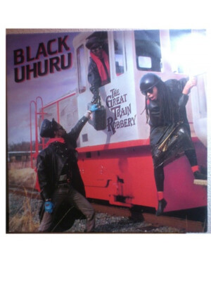 Black Uhuru The Great Train Robbery - Maxi 45T