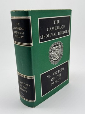 The Cambridge Medieval History VI Victory of the Papacy Tanner, J. R.; Previte-O