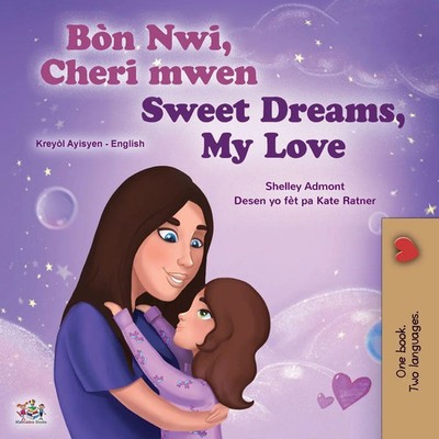 Shelley Admont (u. a.) | Sweet Dreams, My Love (Haitian Creole English...