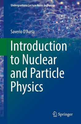 Introduction to Nuclear and Particle Physics Saverio D'Auria