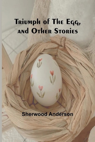 Triumph Of The Egg, And Other Stories | Sherwood Anderson | Taschenbuch | 2024-image