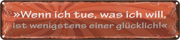 Blechschild 10X46 Cm Wenn Ich Tue Was Will GlüCk Spruch Zitat Deko Geschenk Meta-image