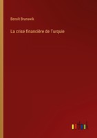 La Crise FinancièRe De Turquie BenoîT Brunswik