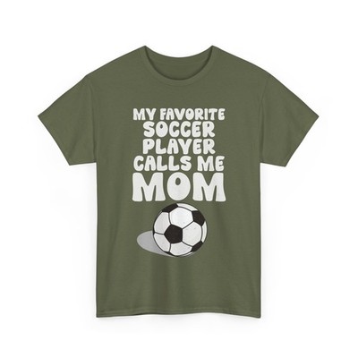 Soccer Shirt, My Favorite Soccer Player Calls Me Mom Soccer Fans Women Shirt