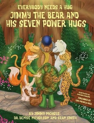 Everybody Needs a Hug by Jimmy Nichols Hardcover Book