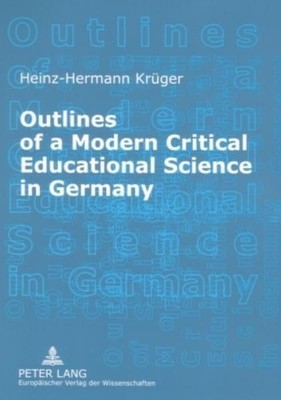 Outlines of a modern critical educational science in Germany : discourses and fi