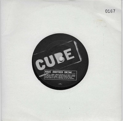 CUBE -Have Another Drink...- One Sided Numbered Promo 7'' Vinyl Single