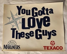 Seattle Mariners "YOU GOTTA LOVE THESE GUYS" 1980's~ TEXACO Window Cling, Ppd2U!