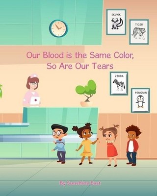 Our Blood is the Same Color, So Are Our Tears by Sunshine East (English) Paperba