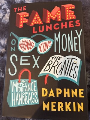 Fame Lunches On Wounded Icons, Money, Sex, the Brontës, and the Importance of 