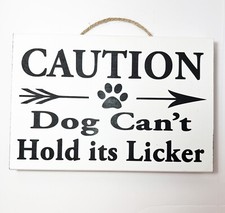 Caution Dog Can't Hold Its Licker sign groomer gift pet mom dad animals decor