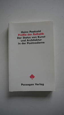 Profile Der Ästhetik - Der Status von Kunst und Architektur in der Postmoderne