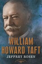 WILLIAM HOWARD TAFT: THE AMERICAN PRESIDENTS SERIES: THE By Jeffrey Rosen Mint