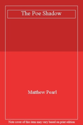 The Poe Shadow By Matthew Pearl. 9781846550089