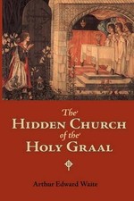 Arthur Edward Waite The Hidden Church of the Holy Graal (Paperback) (UK IMPORT)