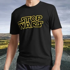 New Shirt STOP WARS Limitied Edition Active T-Shirt Funny Size S - 5XL
