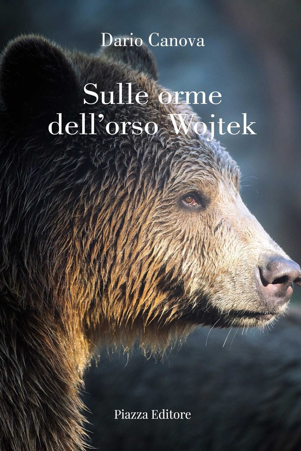 Libri Dario Canova - Sulle Orme Dell'orso Wojtek