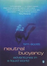 Neutral Buoyancy: Adventures in a Liquid World By Tim Ecott. 9780140287301