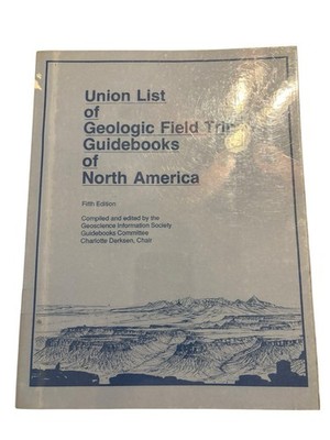 Union List Of Geologic Field Trip Guidebooks Of North America Fifth Edition 1989