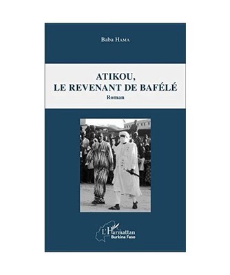 Atikou, le revenant de Bafélé: Roman: Roman, Baba Hama
