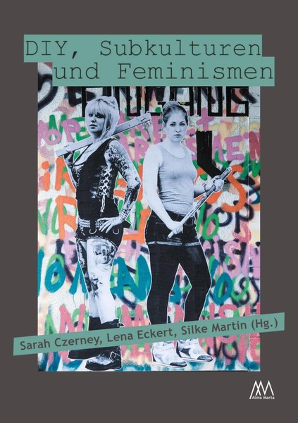 Diy, Subkulturen Und Feminismen Sarah Czerney (U. A.) Taschenbuch 244 S. Deutsch-image
