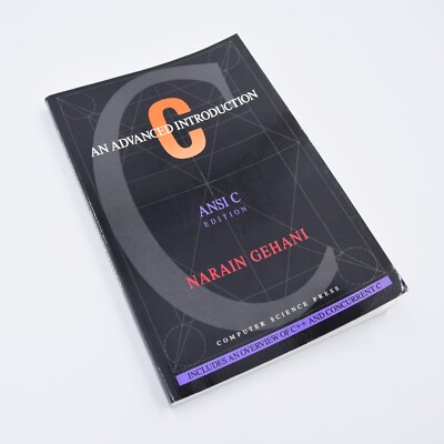 C : An Advanced Introduction - Ansi C Edition By Narain Gehani Paperback 1988