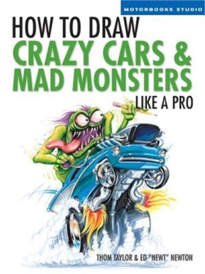 How to Draw Crazy Cars & Mad Monsters Like a Pro (Paperback or Softback)