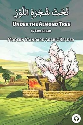 Under the Almond Tree: Modern Standard Arabic Reader (Modern Buch Lingualism
