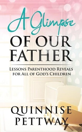 Thumbnail - Quinnise Pettway A Glimpse Of Our Father (taschenbuch)