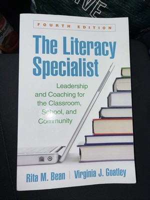 The Literacy Specialist, Fourth Edition: Leadership and Coaching for the by Bean